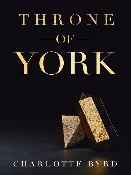 Title details for Throne of York by Charlotte Byrd - Available